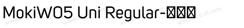 MokiW05 Uni Regular字体转换